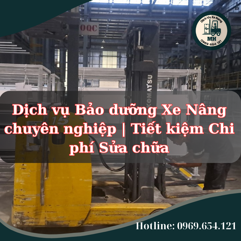 Dịch vụ Bảo dưỡng Xe Nâng chuyên nghiệp