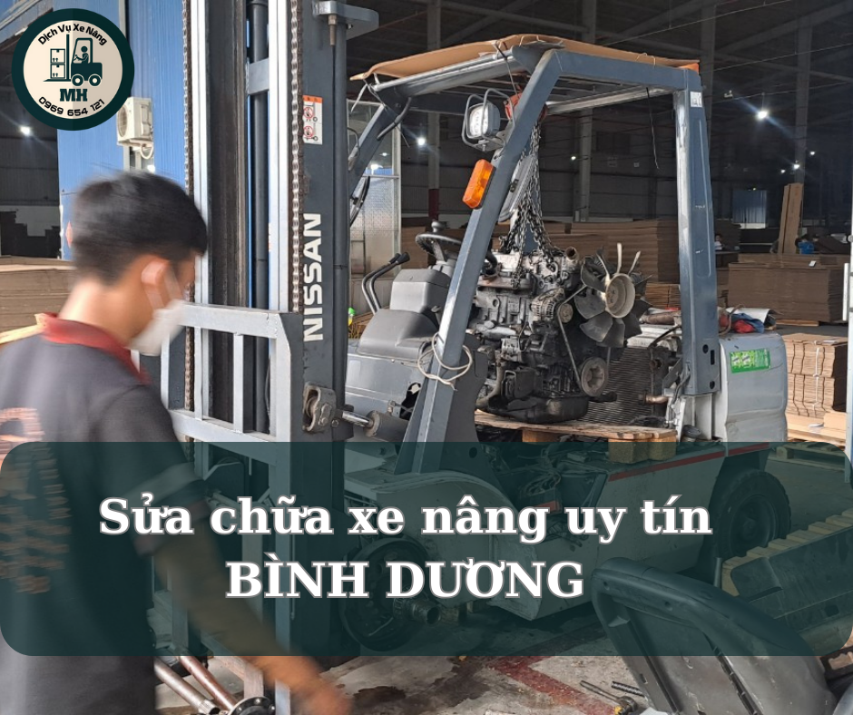 Dịch vụ sửa chữa xe nâng uy tín tại Bình Dương của Xe nâng Minh Hảo