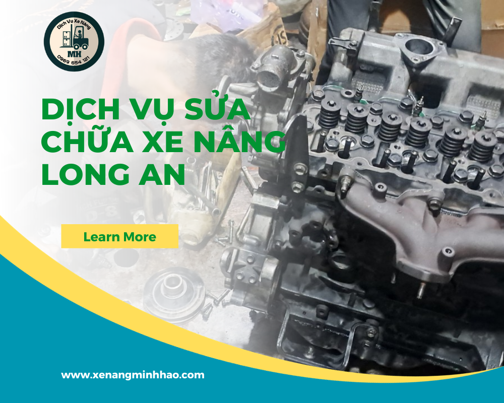 Sửa Xe Nâng Tại Long An Trọn Gói Uy Tín – 0969.654.121